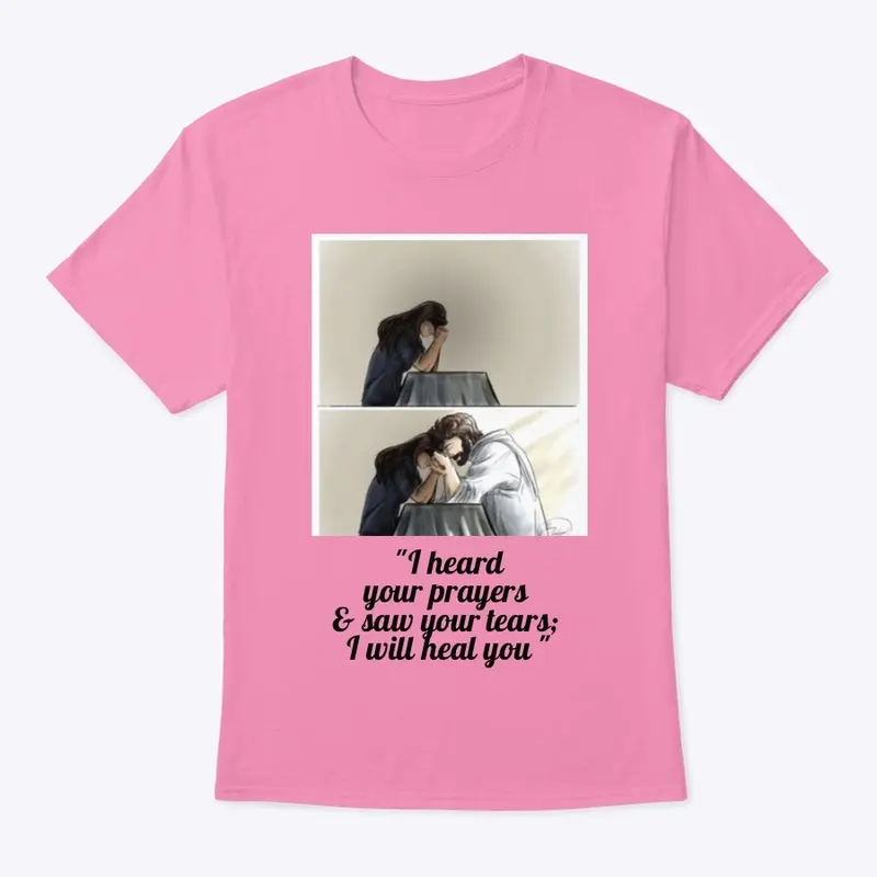 I will heal you tee 